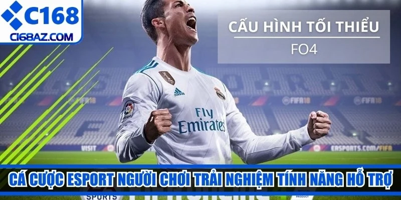 Cá cược esport người chơi được trải nghiệm tính năng hỗ trợ tối tân bậc nhất