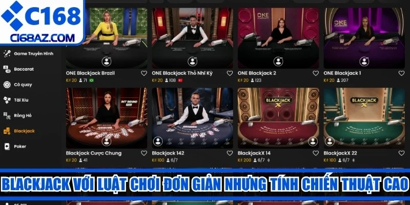 Blackjack với luật chơi đơn giản nhưng mang tính chiến thuật cao