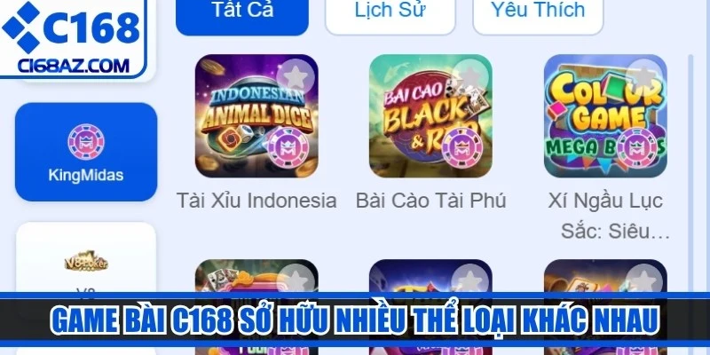 Game bài C168 sở hữu nhiều thể loại khác nhau đáp ứng đa dạng nhu cầu giải trí 